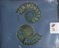 Sea Monsters written by Chloe Aridjis performed by Justine Eyre on CD (Unabridged)